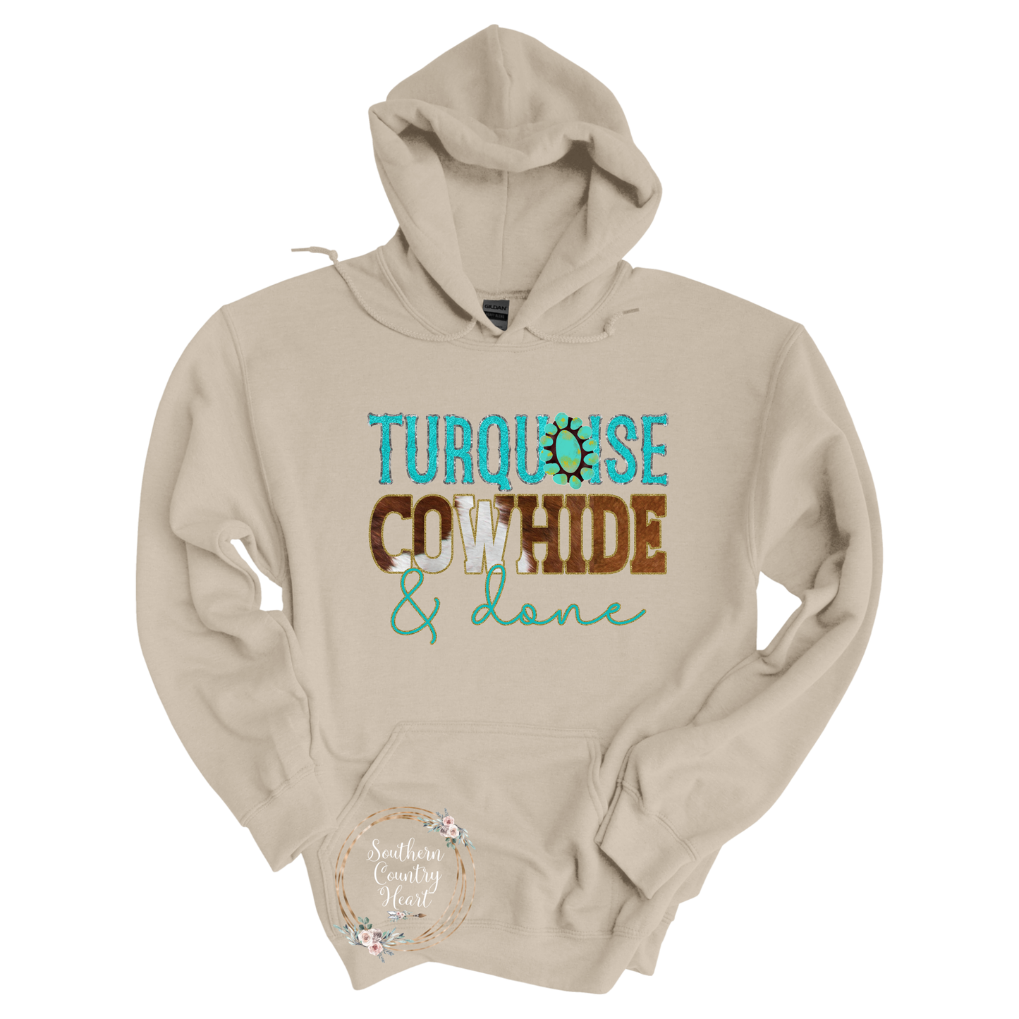 Turquoise, Cowhide & Done Hoodie