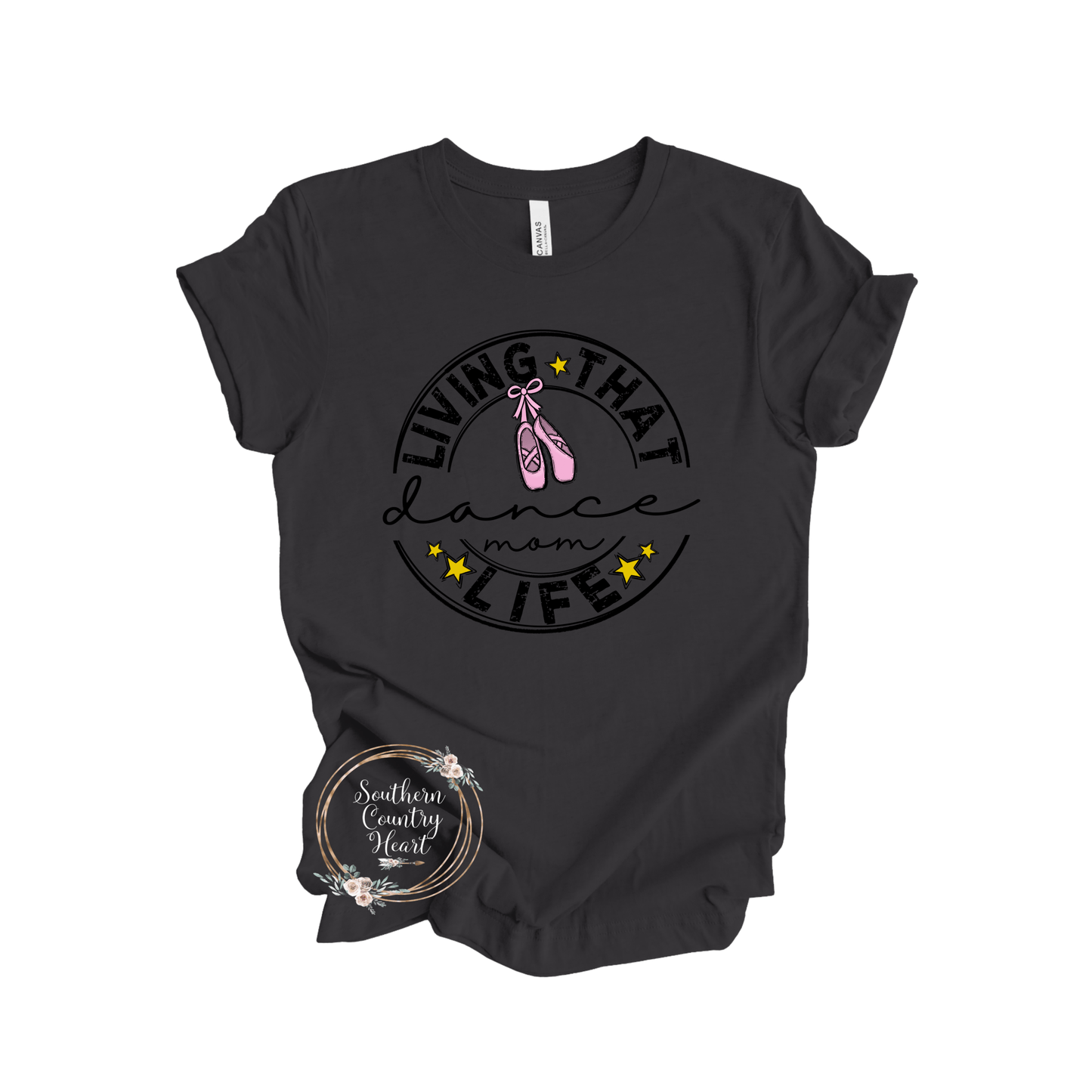 Living that Dance Mom Life Tee - Shirt - southerncountryheart.com
