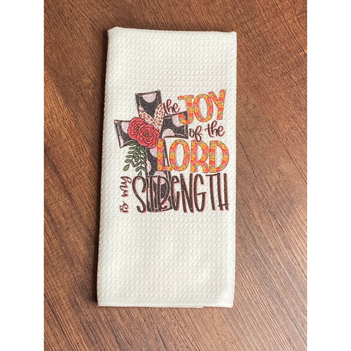 The Joy Of The Lord Is My Strength Tea Towels - southerncountryheart.com