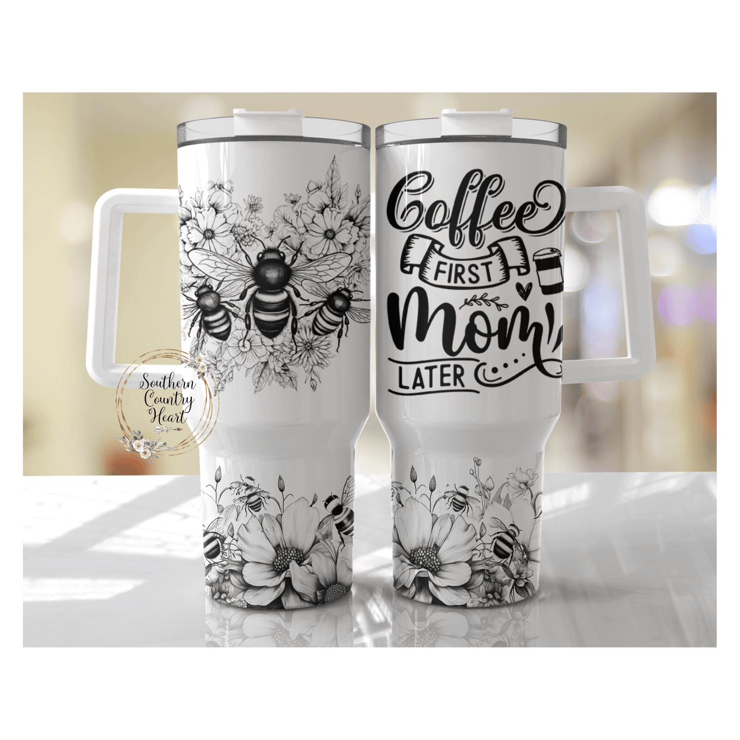 Coffee First Mom Later - 40oz Tumbler - southerncountryheart.com
