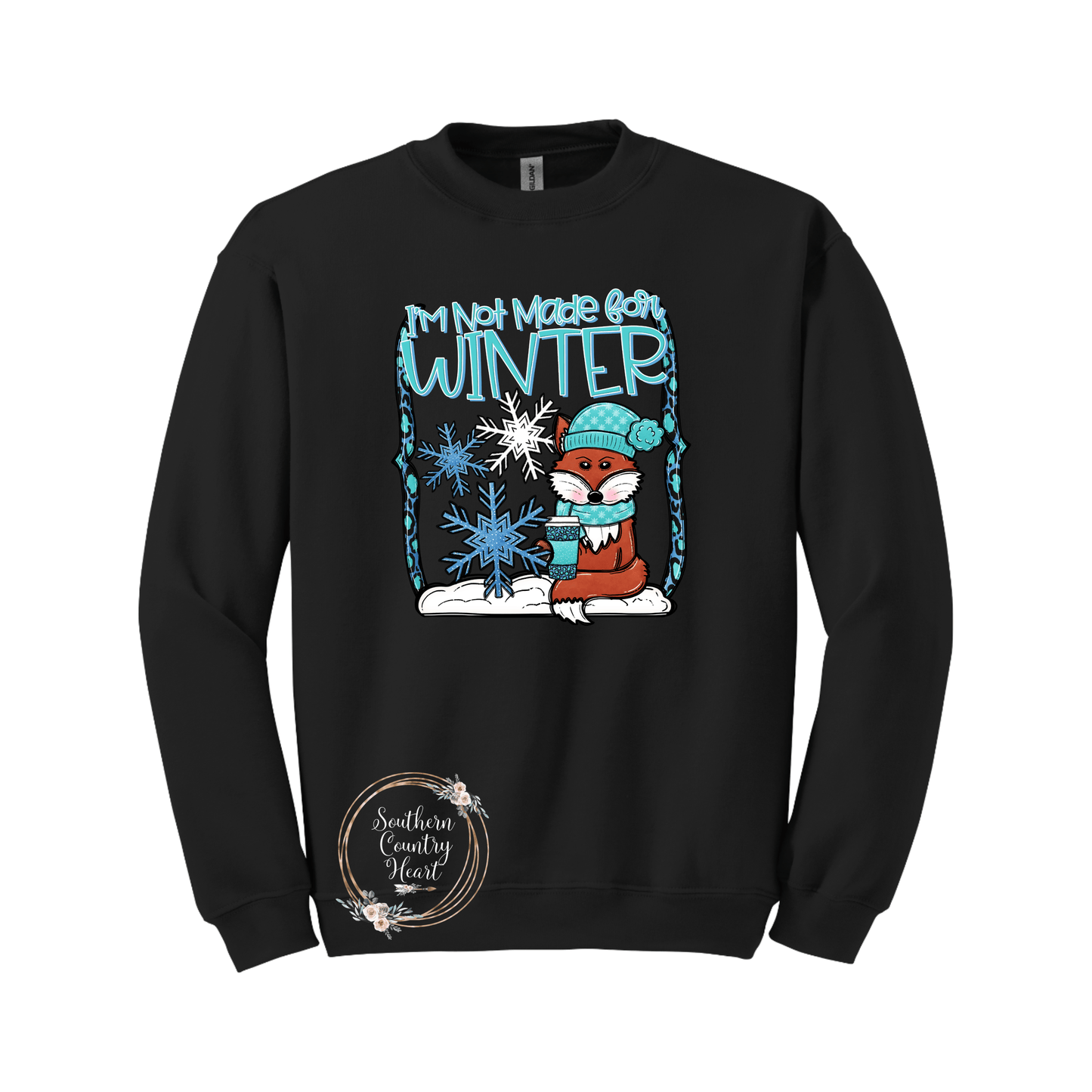 I'm Not Made For Winter Sweatshirt - southerncountryheart.com