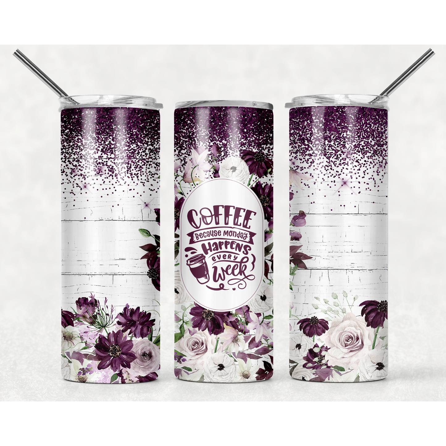 Coffee Because Monday Happens Every Week Purple Floral - Skinny Tumbler