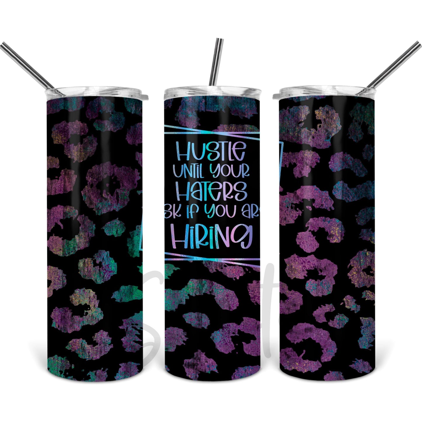 Hustle Till Haters Ask if Hiring Leopard - Skinny Tumbler