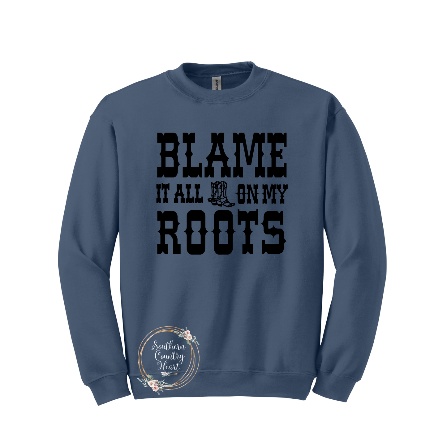 Blame It All On My Roots Sweatshirt