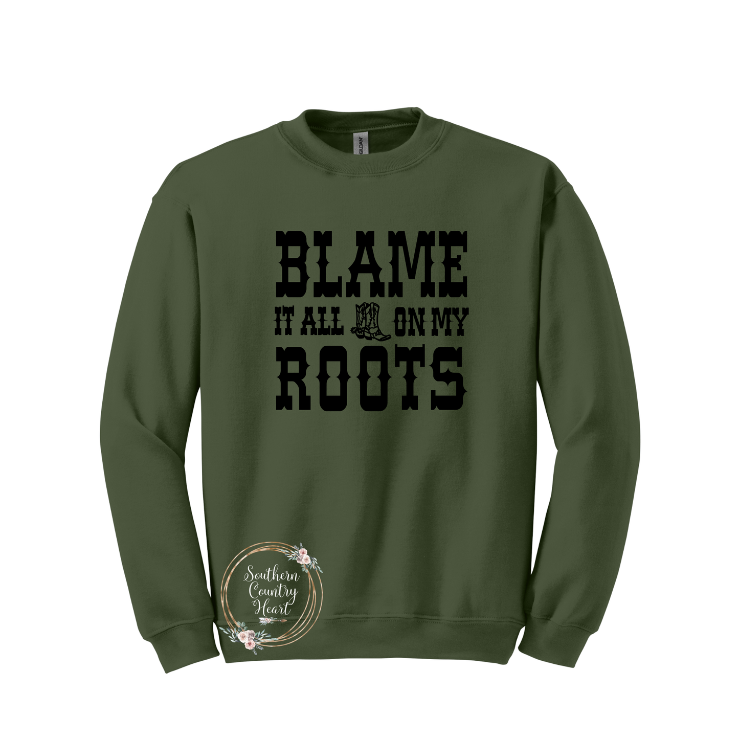 Blame It All On My Roots Sweatshirt