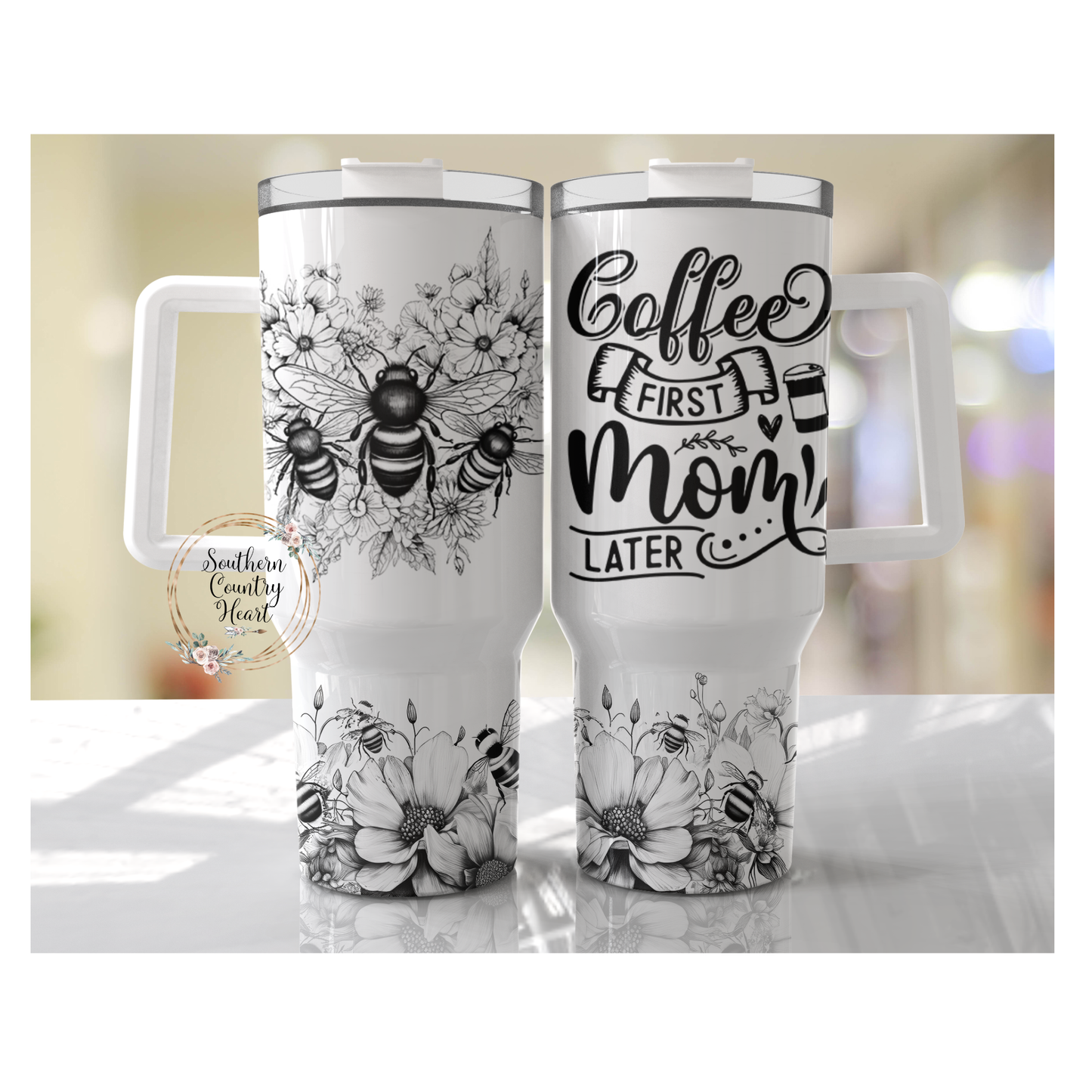 Coffee First Mom Later- 40oz Tumbler