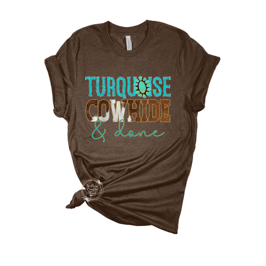 Turquoise Cowhide & Done Tee-Shirt