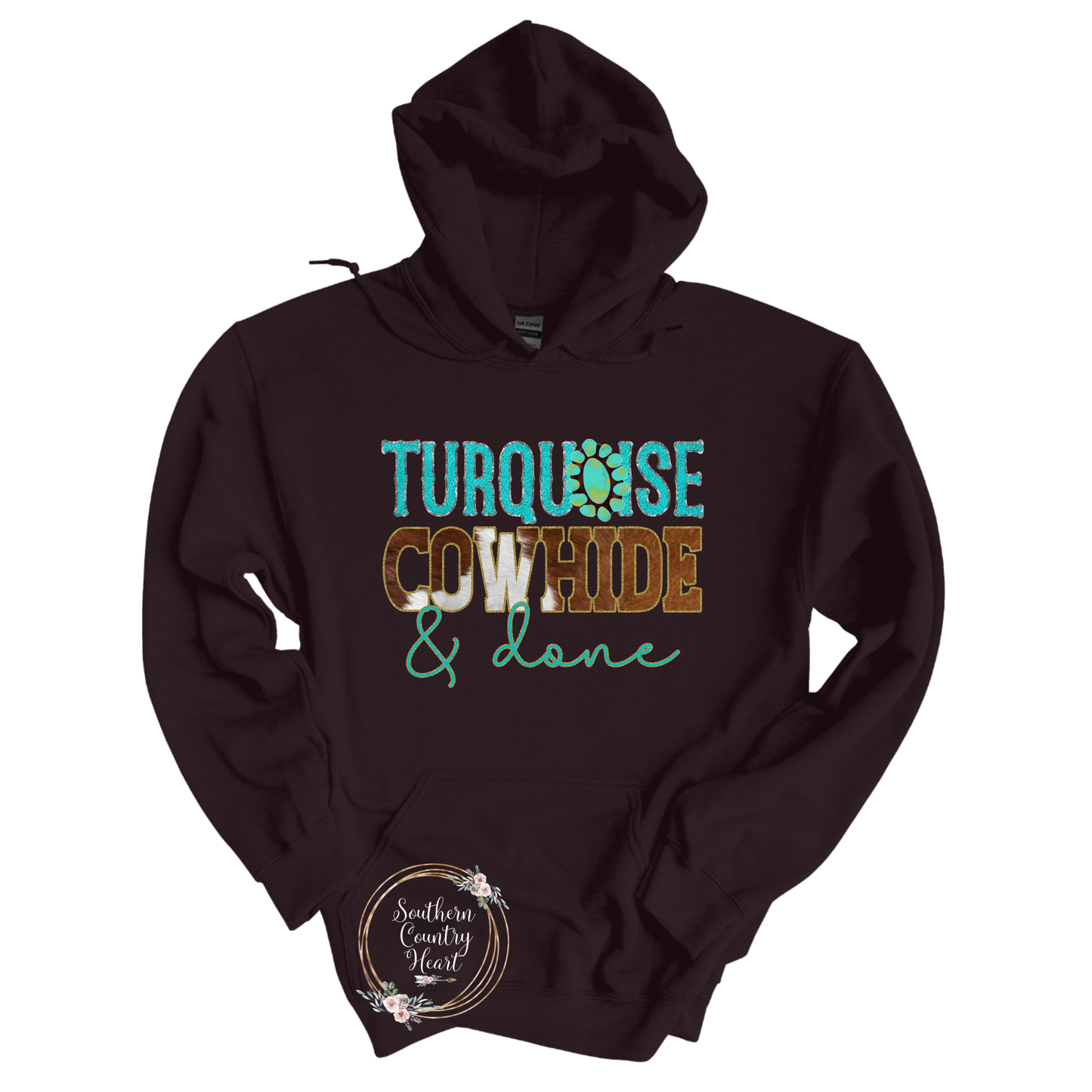 Turquoise, Cowhide & Done Hoodie