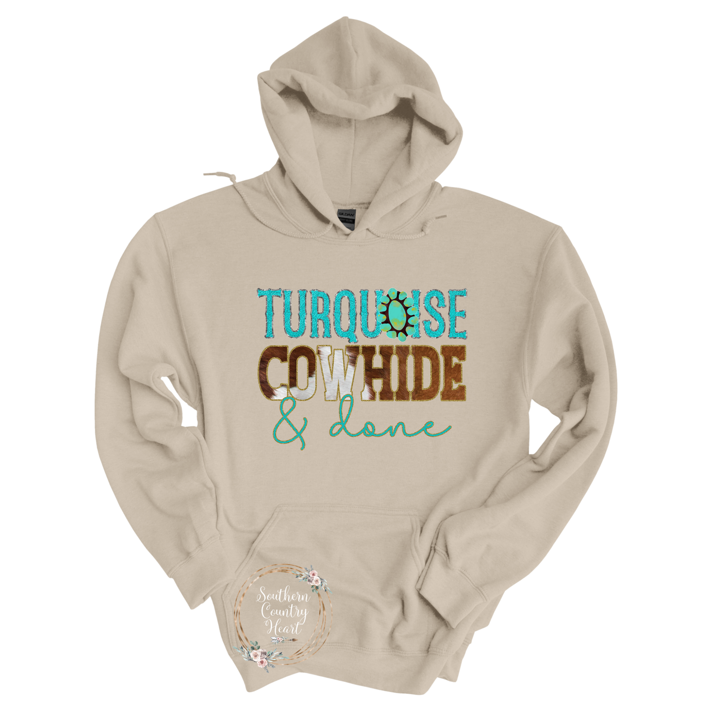 Turquoise, Cowhide & Done Hoodie