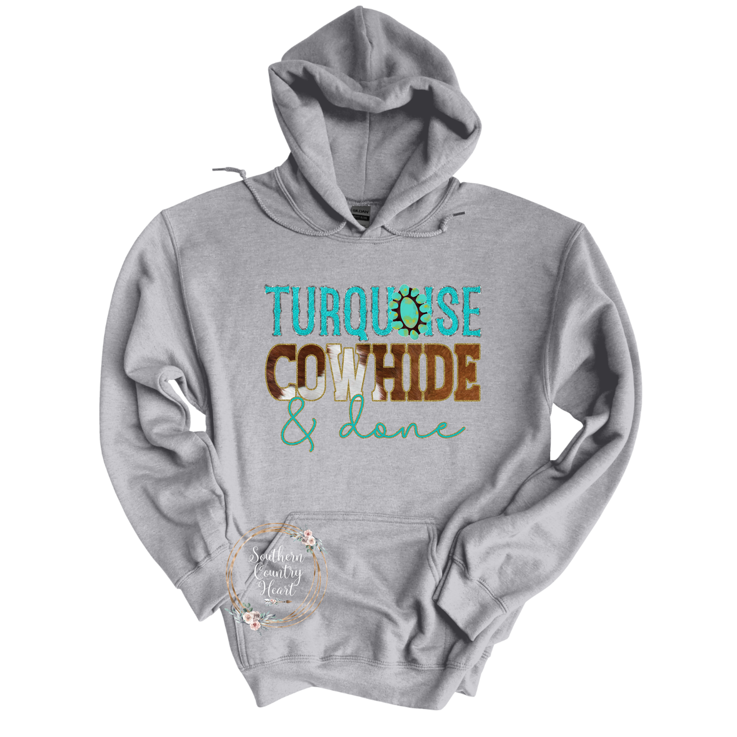 Turquoise, Cowhide & Done Hoodie