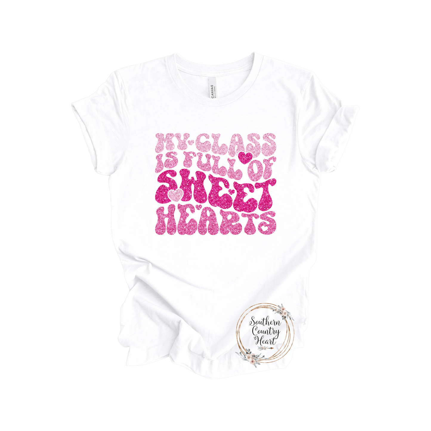My Class Is Full Of Sweethearts Tee - Shirt - southerncountryheart.com
