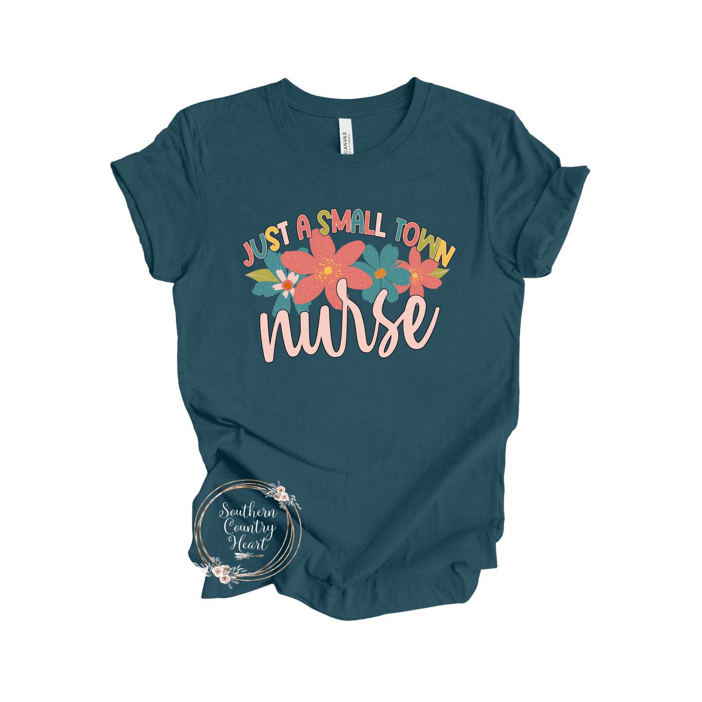 Just a Small Town Nurse Tee - Shirt - southerncountryheart.com