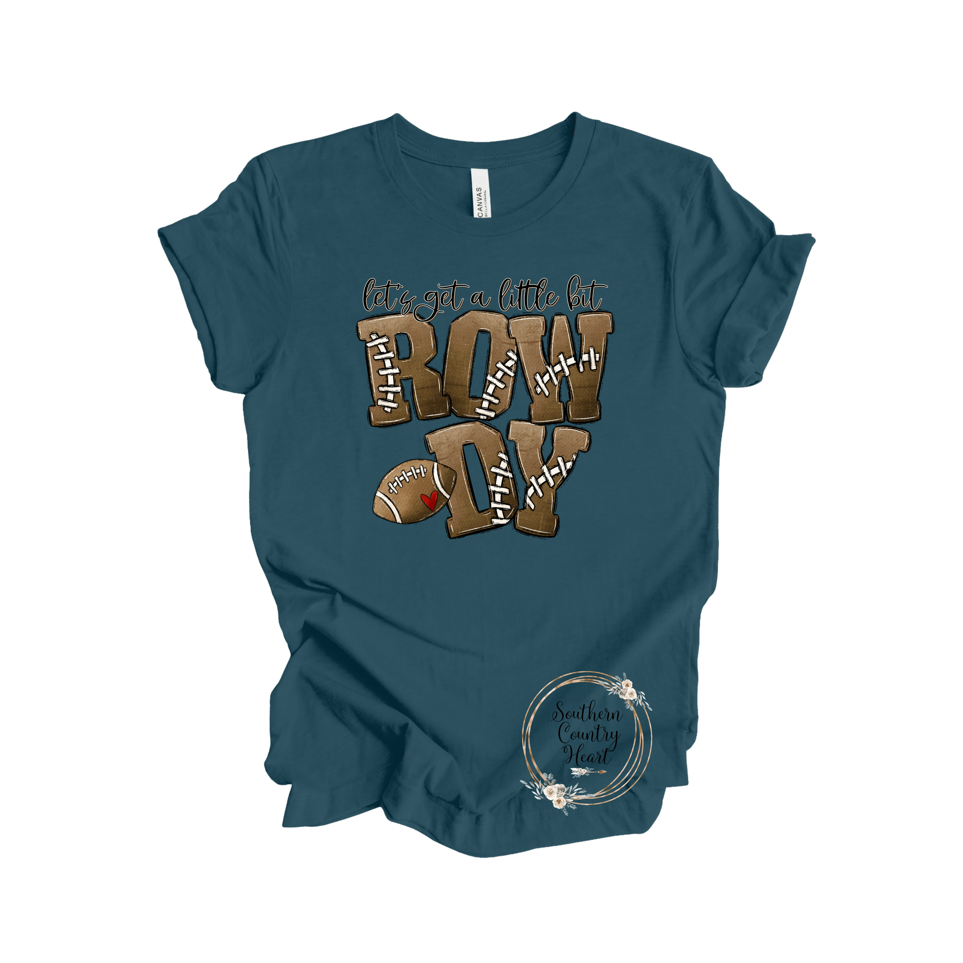 Let's Get a Little Bit Rowdy Tee - Shirt - southerncountryheart.com