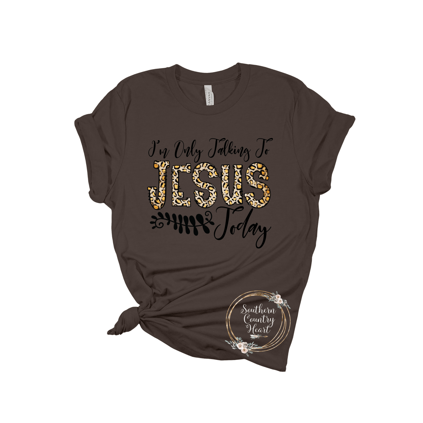 I'm Only Talking to Jesus Today Tee - Shirt - southerncountryheart.com