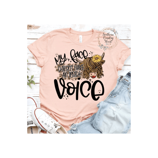 My Face Doesn't Have An Inside Voice Tee - Shirt - southerncountryheart.com