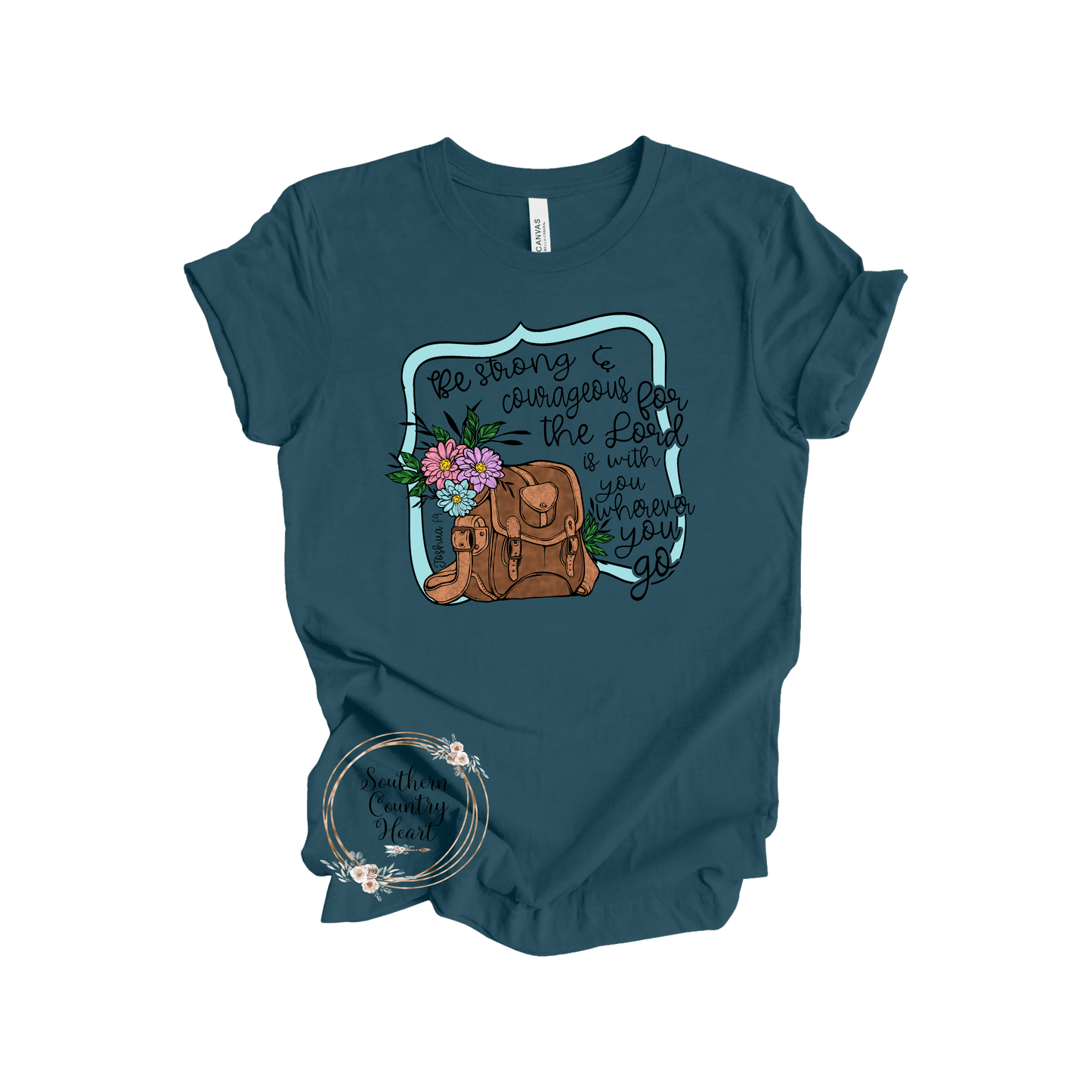 Be Strong and Courageous Tee - Shirt - southerncountryheart.com