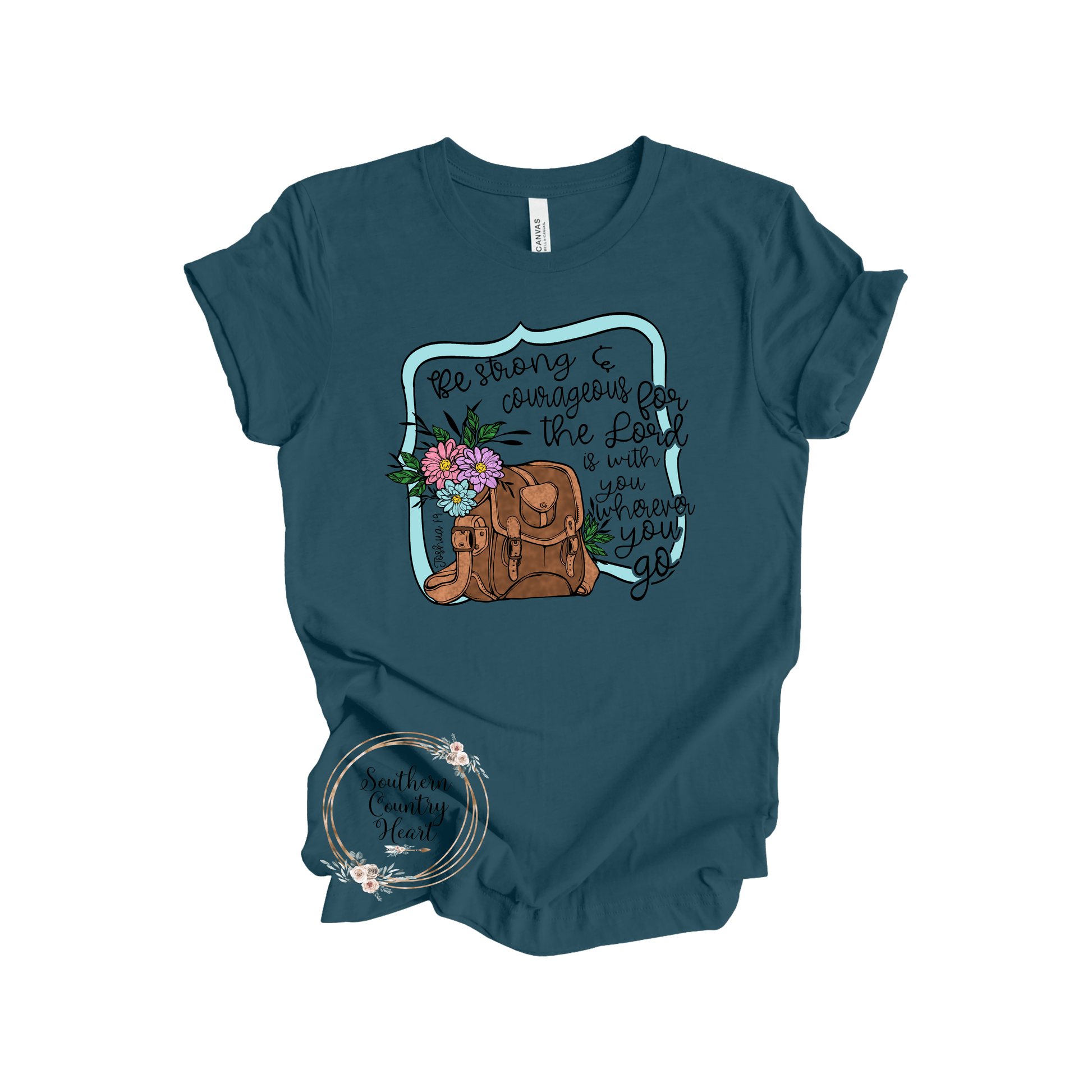 Be Strong and Courageous Tee - Shirt - southerncountryheart.com