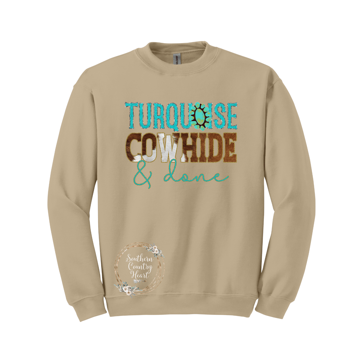 Turquoise Cowhide & Done Sweatshirt - southerncountryheart.com