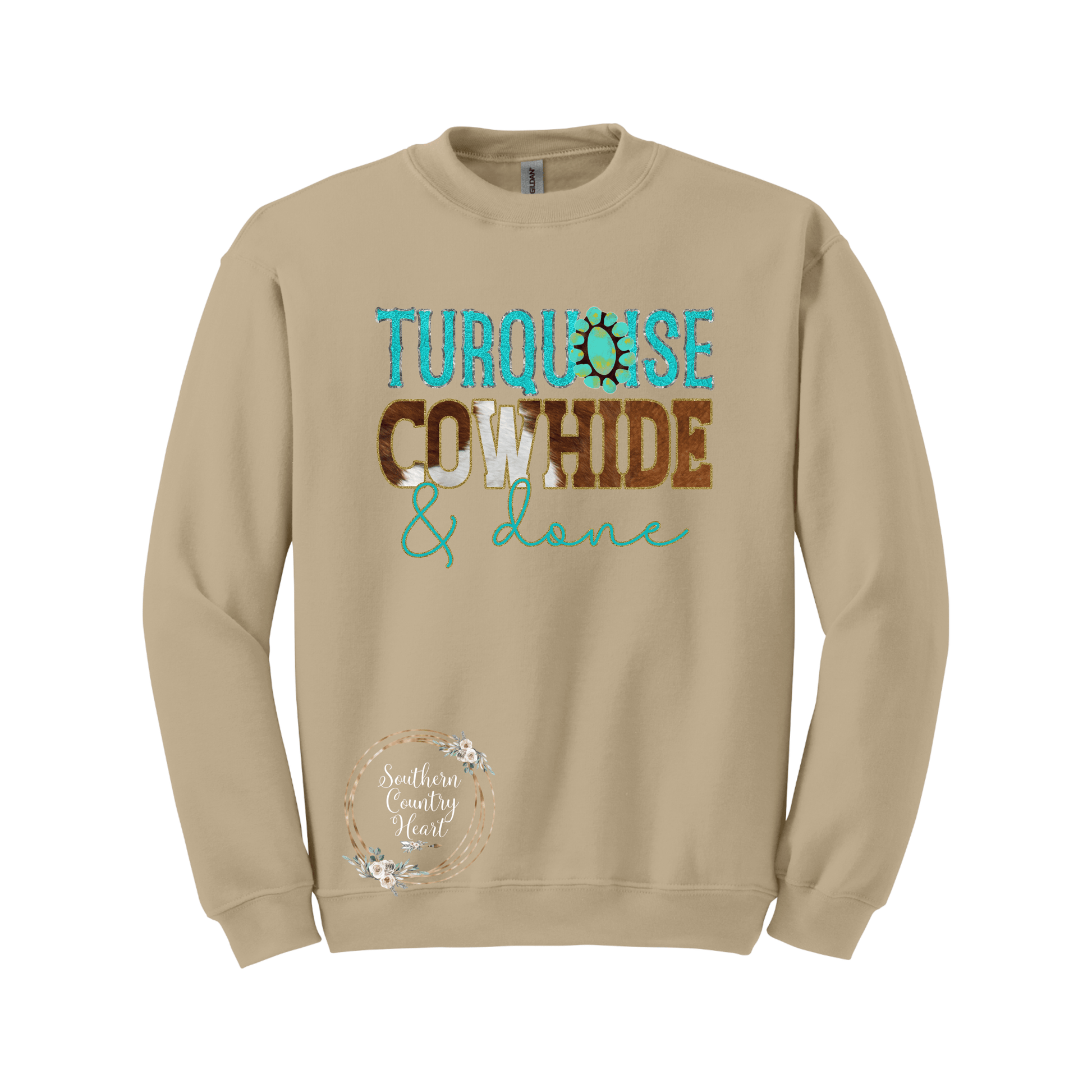 Turquoise Cowhide & Done Sweatshirt - southerncountryheart.com