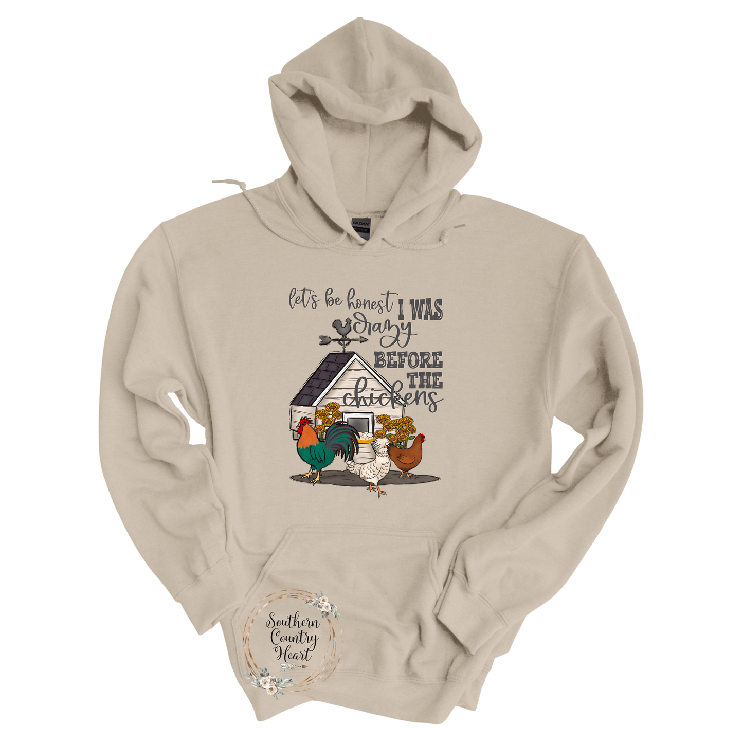 Let's Be Honest I was Crazy Before The Chicken's Hoodie - southerncountryheart.com