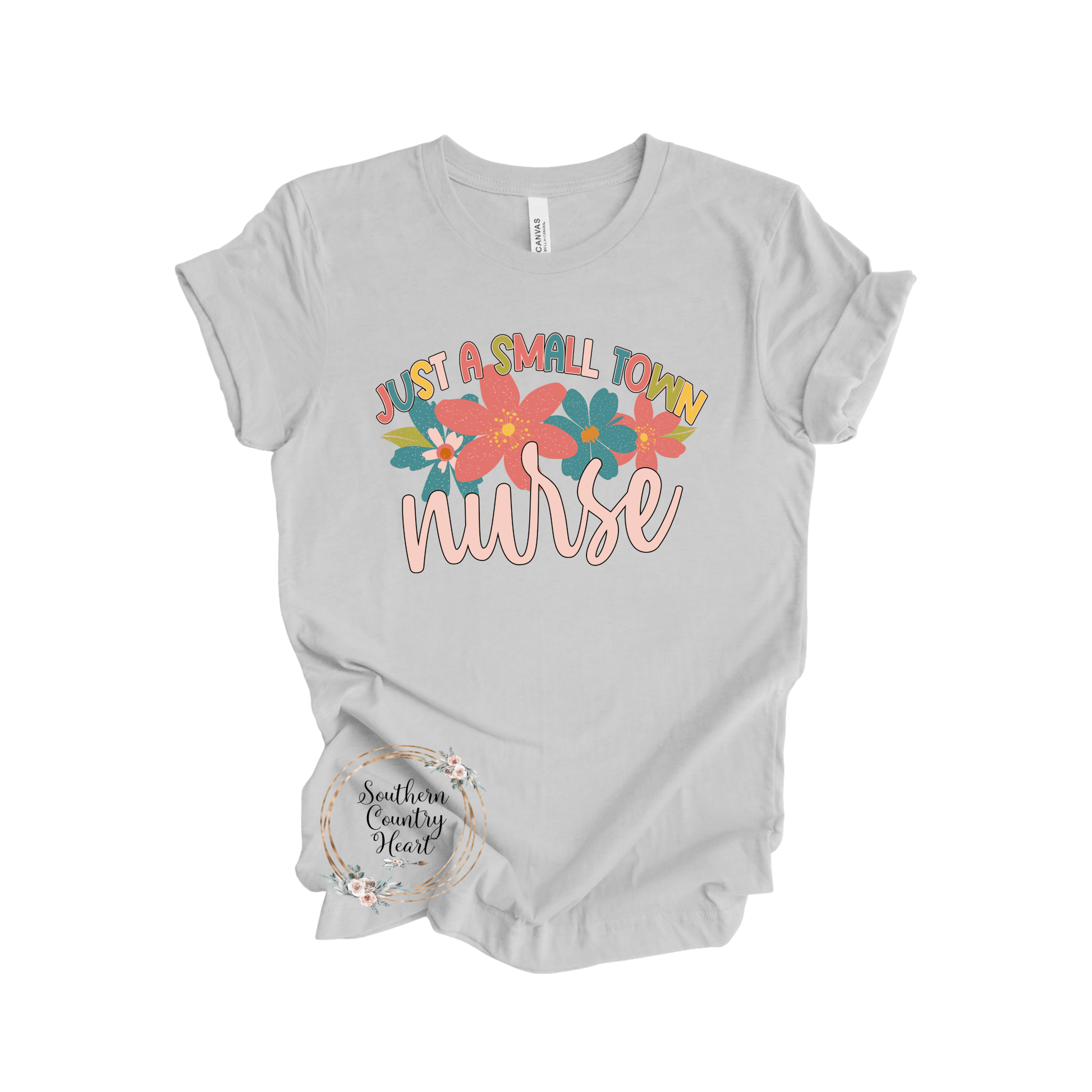 Just a Small Town Nurse Tee - Shirt - southerncountryheart.com