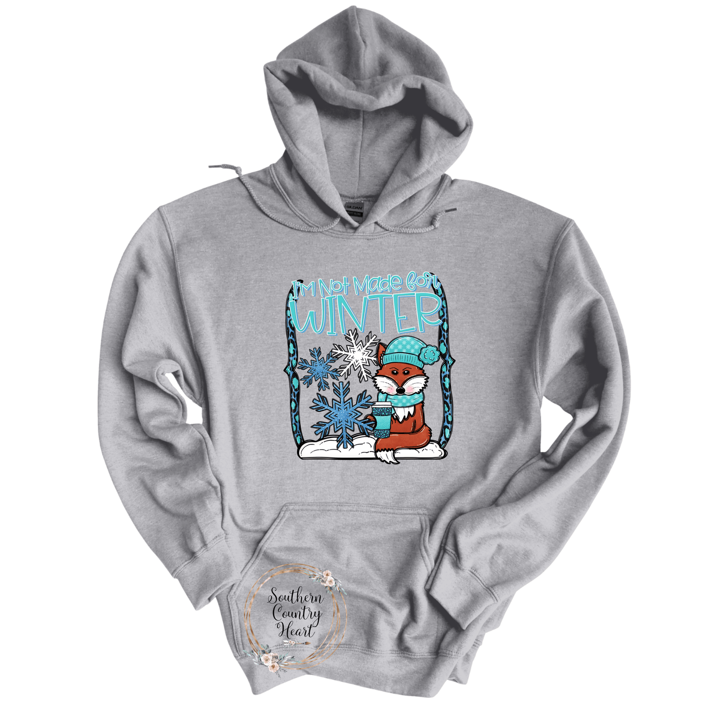 I'm Not Made For Winter Hoodie - southerncountryheart.com