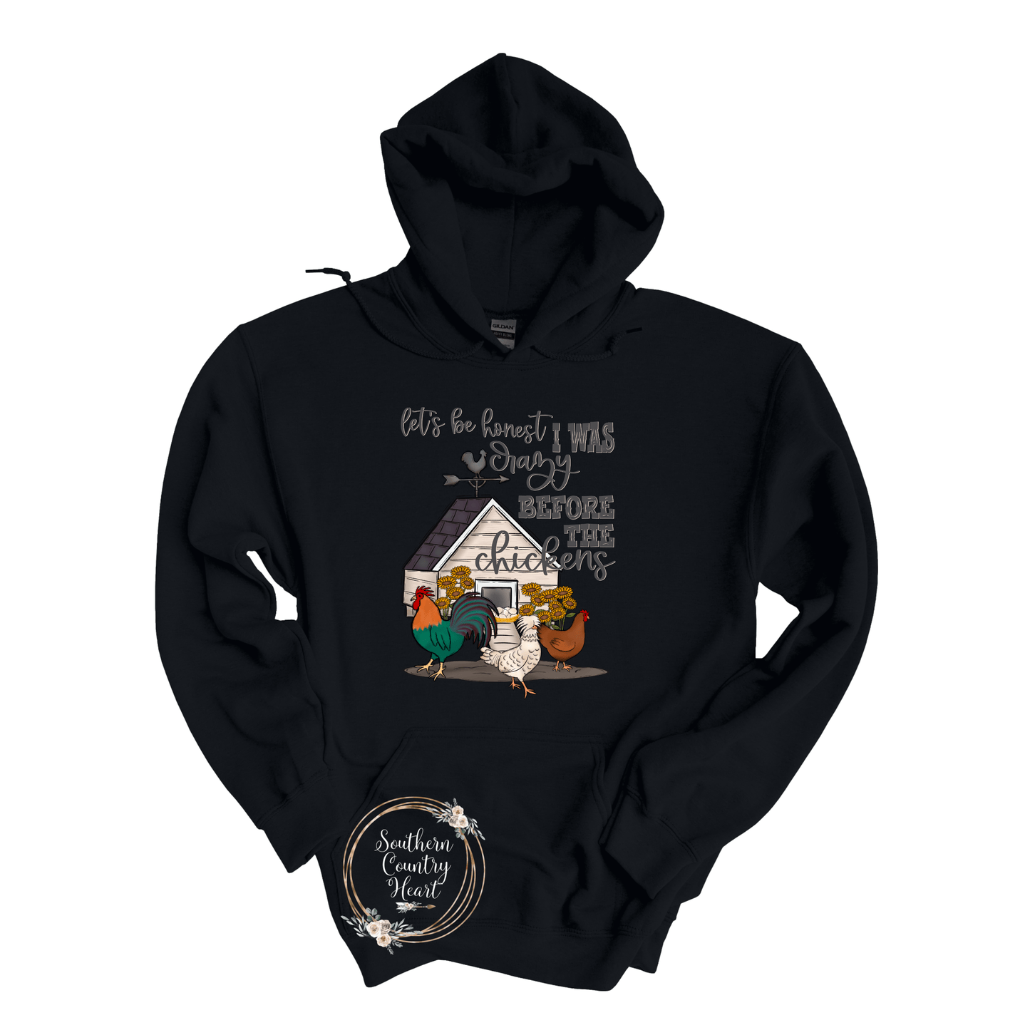 Let's Be Honest I was Crazy Before The Chicken's Hoodie - southerncountryheart.com