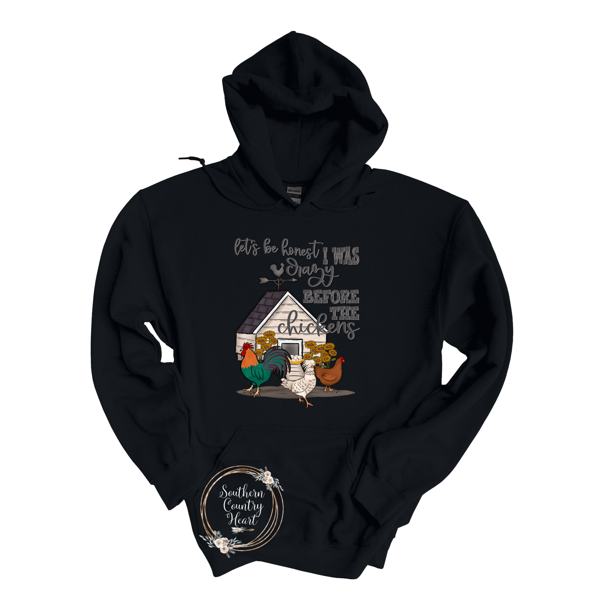 Let's Be Honest I was Crazy Before The Chicken's Hoodie - southerncountryheart.com