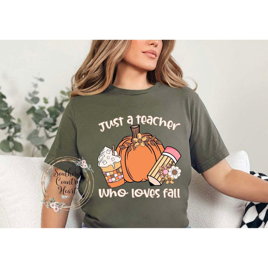 Just a Teacher who Loves Fall Tee - Shirt - southerncountryheart.com