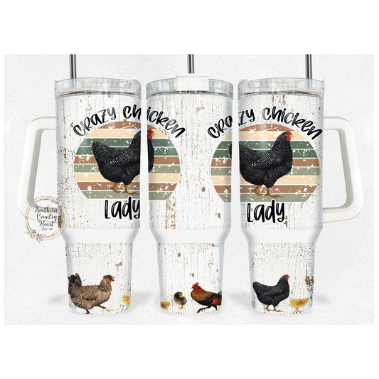 Crazy Chicken Lady - 40oz Tumbler - southerncountryheart.com