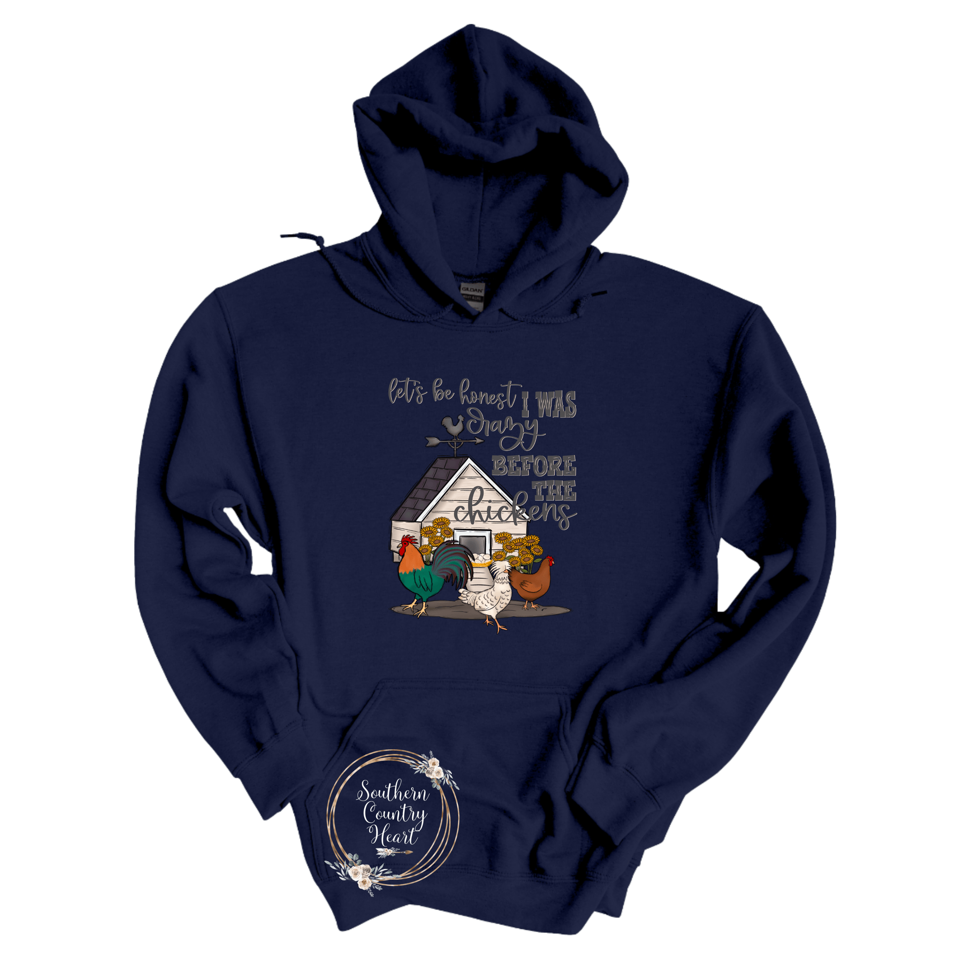 Let's Be Honest I was Crazy Before The Chicken's Hoodie - southerncountryheart.com