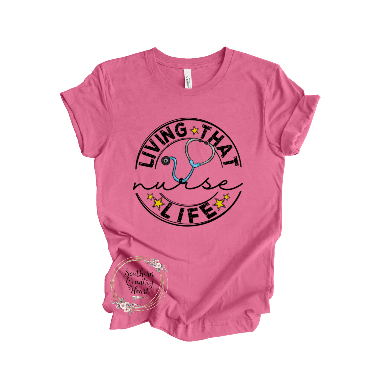 Living that Nurse Life Tee - Shirt - southerncountryheart.com