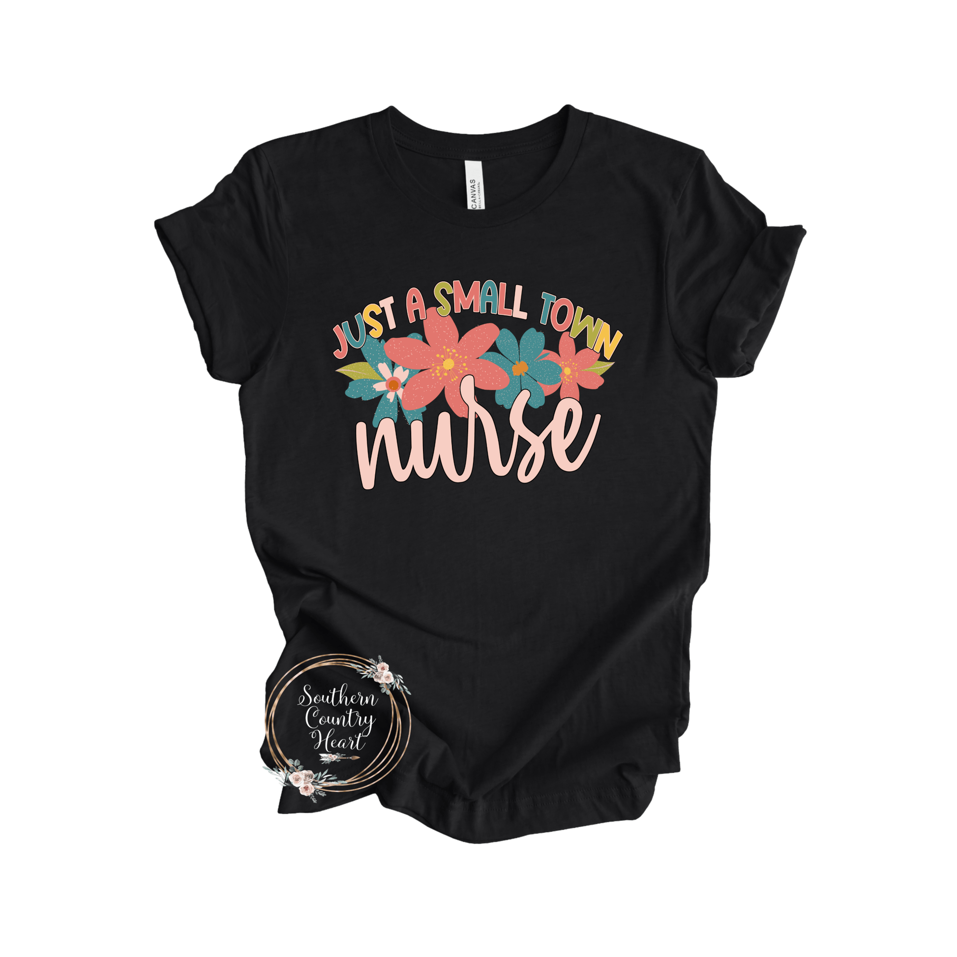 Just a Small Town Nurse Tee - Shirt - southerncountryheart.com