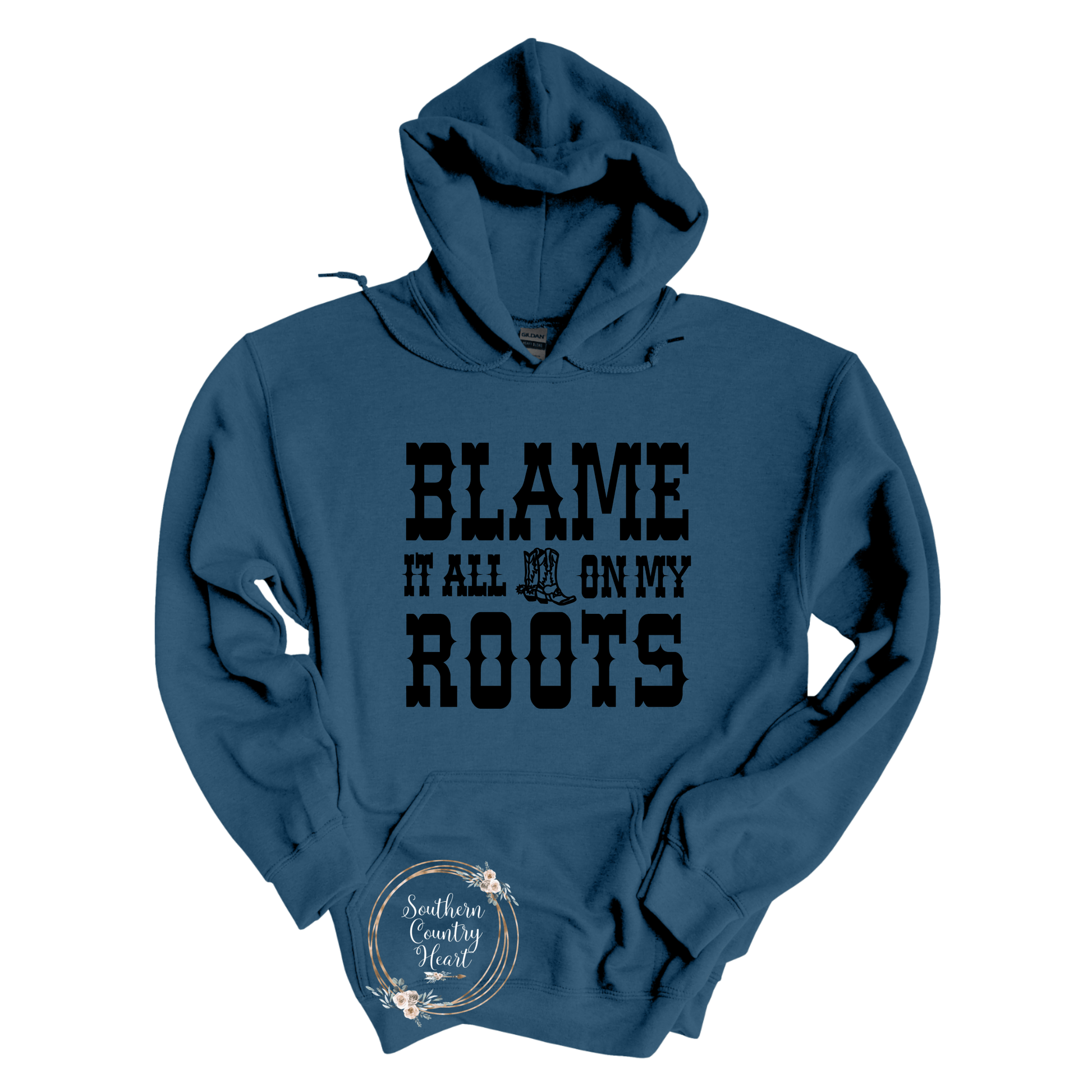 Blame It All On My Roots Hoodie - southerncountryheart.com