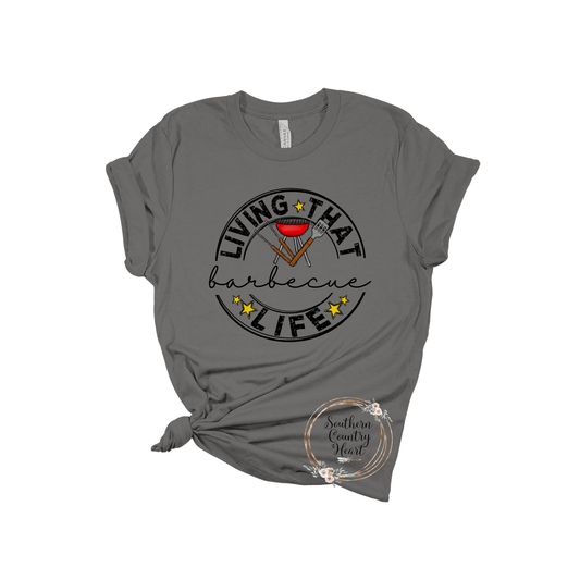 Living that Barbecue Life Tee - Shirt - southerncountryheart.com