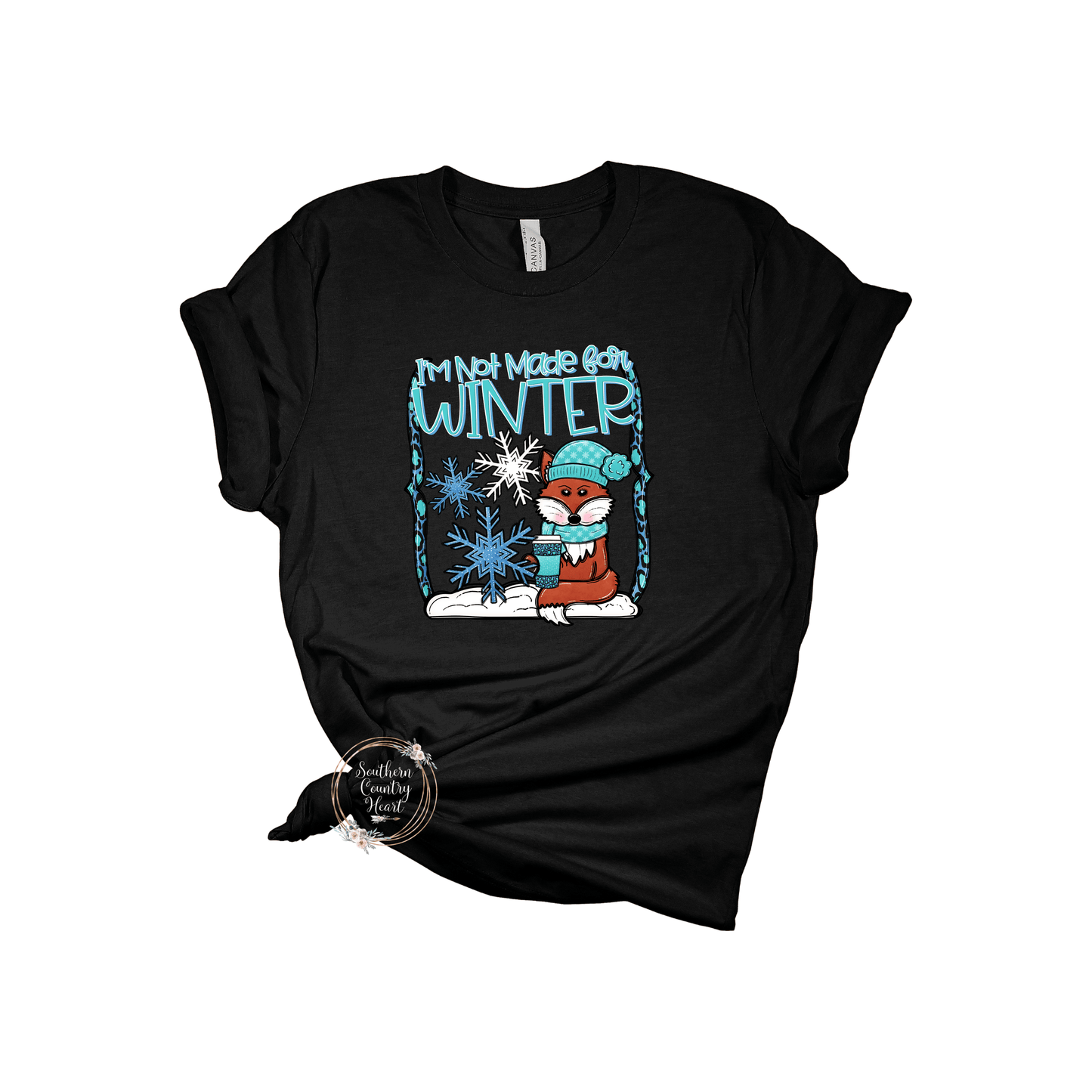 I'm Not Made For Winter Tee - Shirt - southerncountryheart.com
