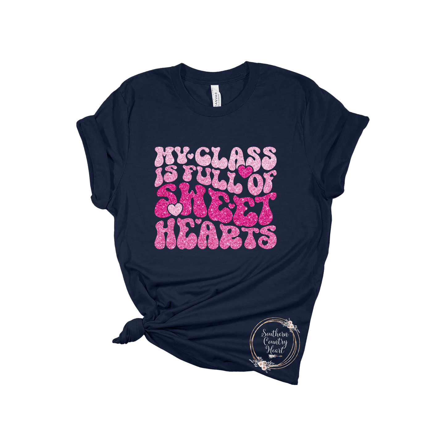My Class Is Full Of Sweethearts Tee - Shirt - southerncountryheart.com