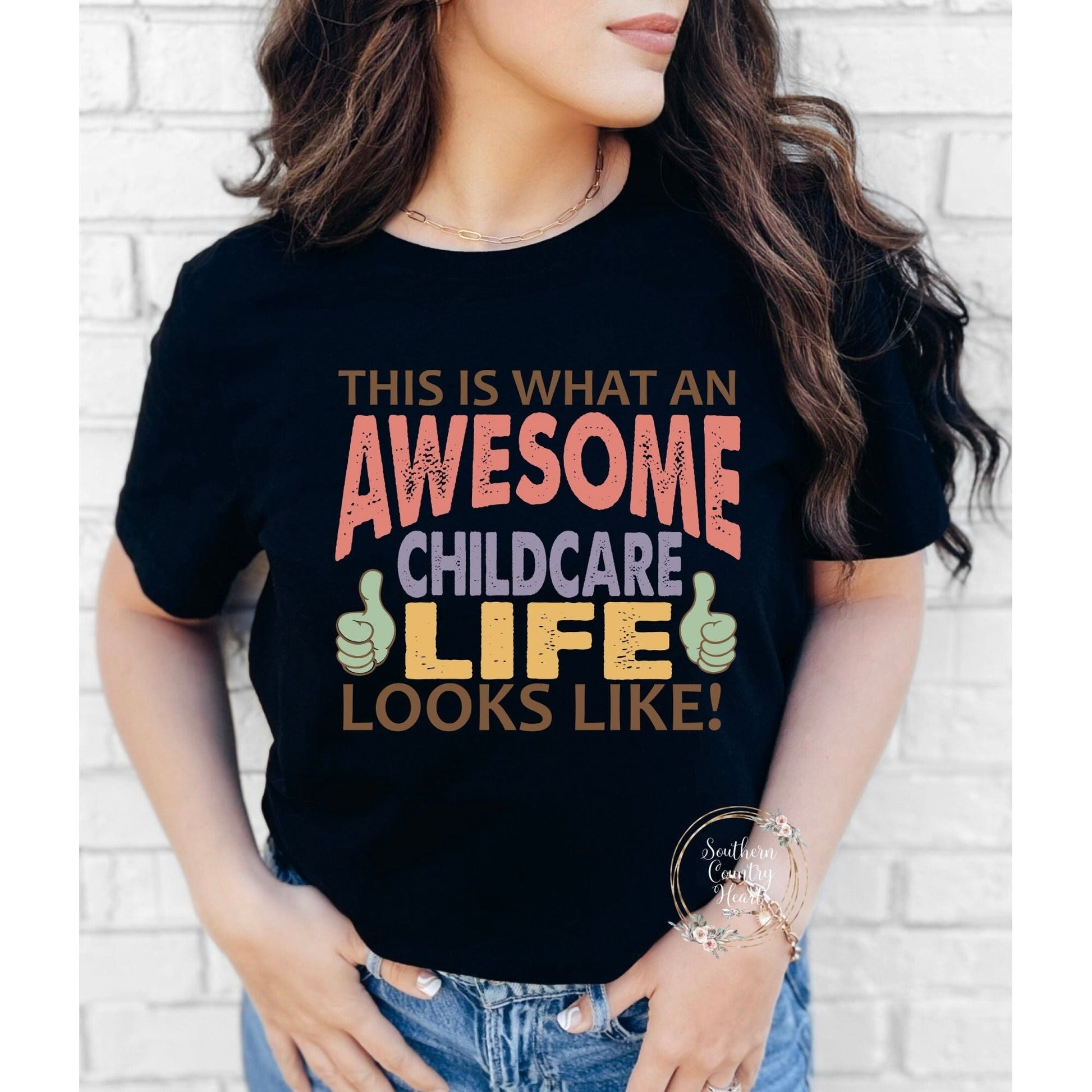 This Is What Awesome Childcare Life Looks Like Tee - Shirt - southerncountryheart.com