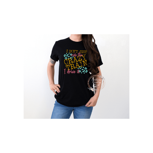 I Don't Just Ride The Crazy Train - southerncountryheart.com