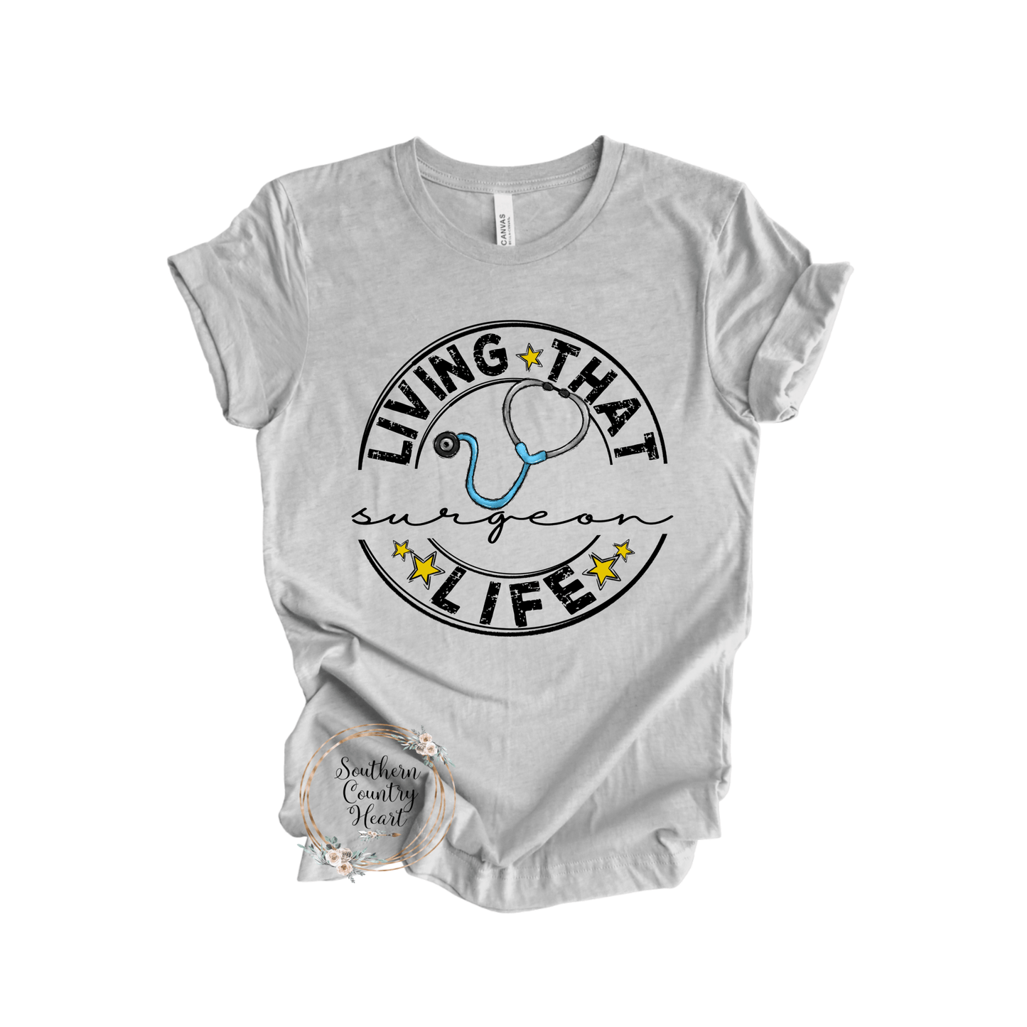 Living that Surgeon Life Tee - Shirt - southerncountryheart.com