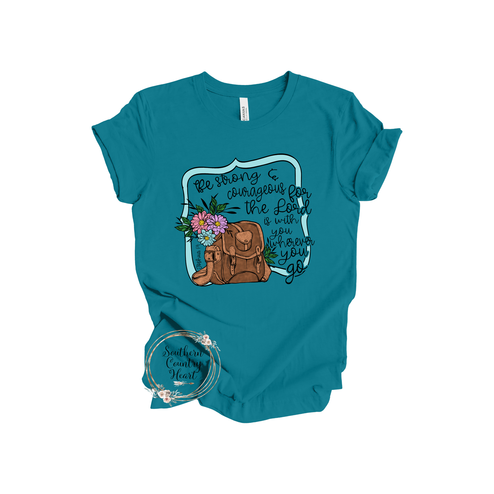 Be Strong and Courageous Tee - Shirt - southerncountryheart.com