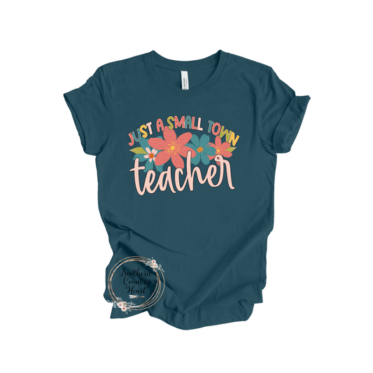 Just a Small Town Teacher Tee - Shirt - southerncountryheart.com