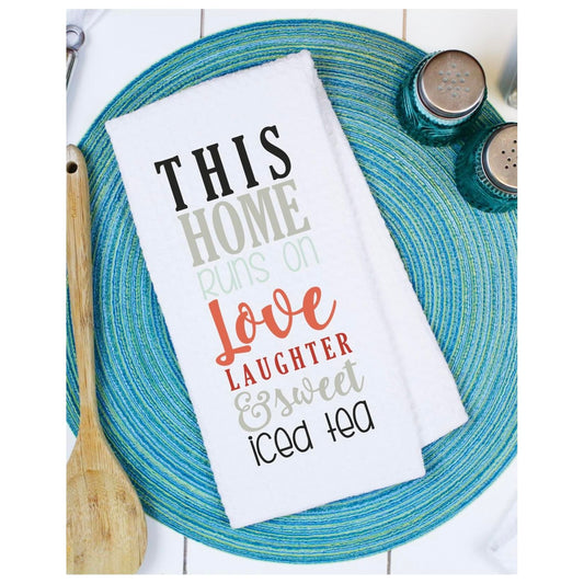 This Home Runs on Love Laughter and Sweet Iced Tea Waffle Tea Towels - southerncountryheart.com