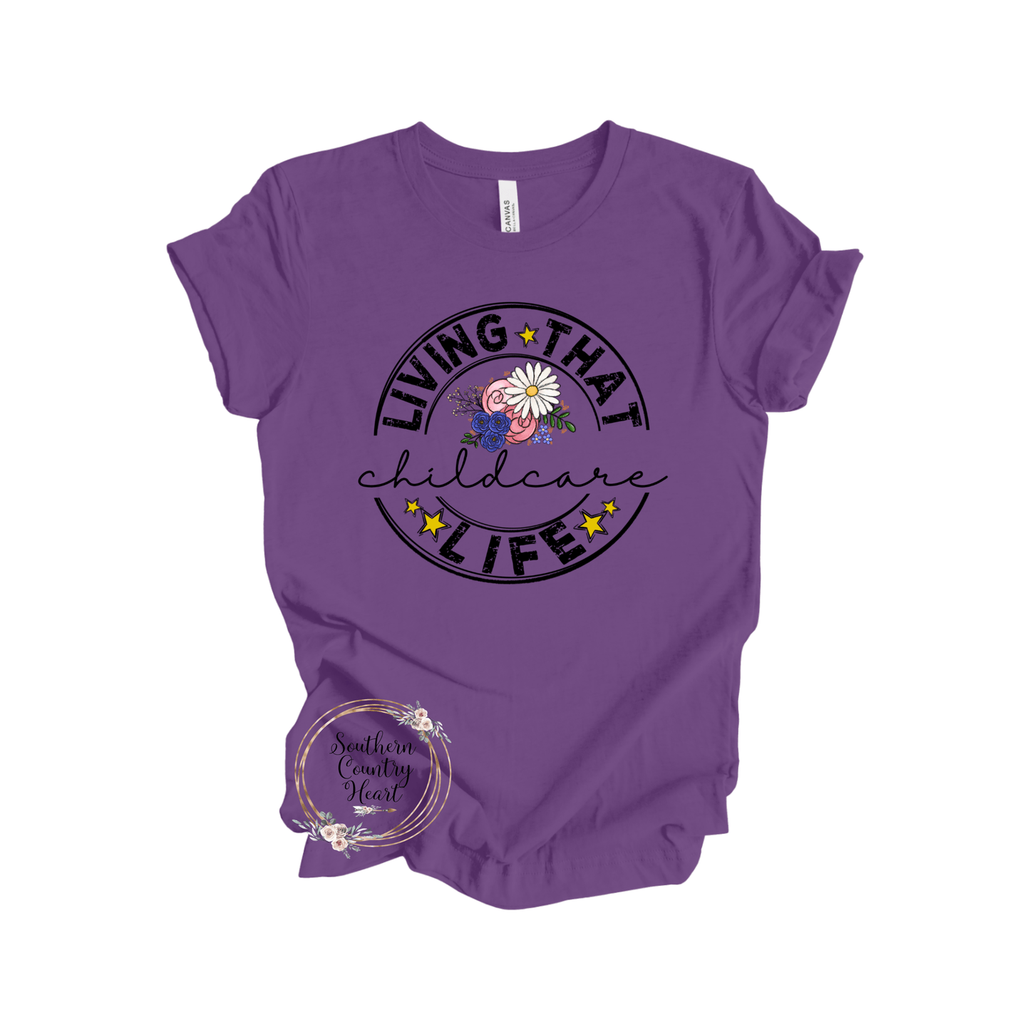 Living That Childcare Life Tee - Shirt - southerncountryheart.com