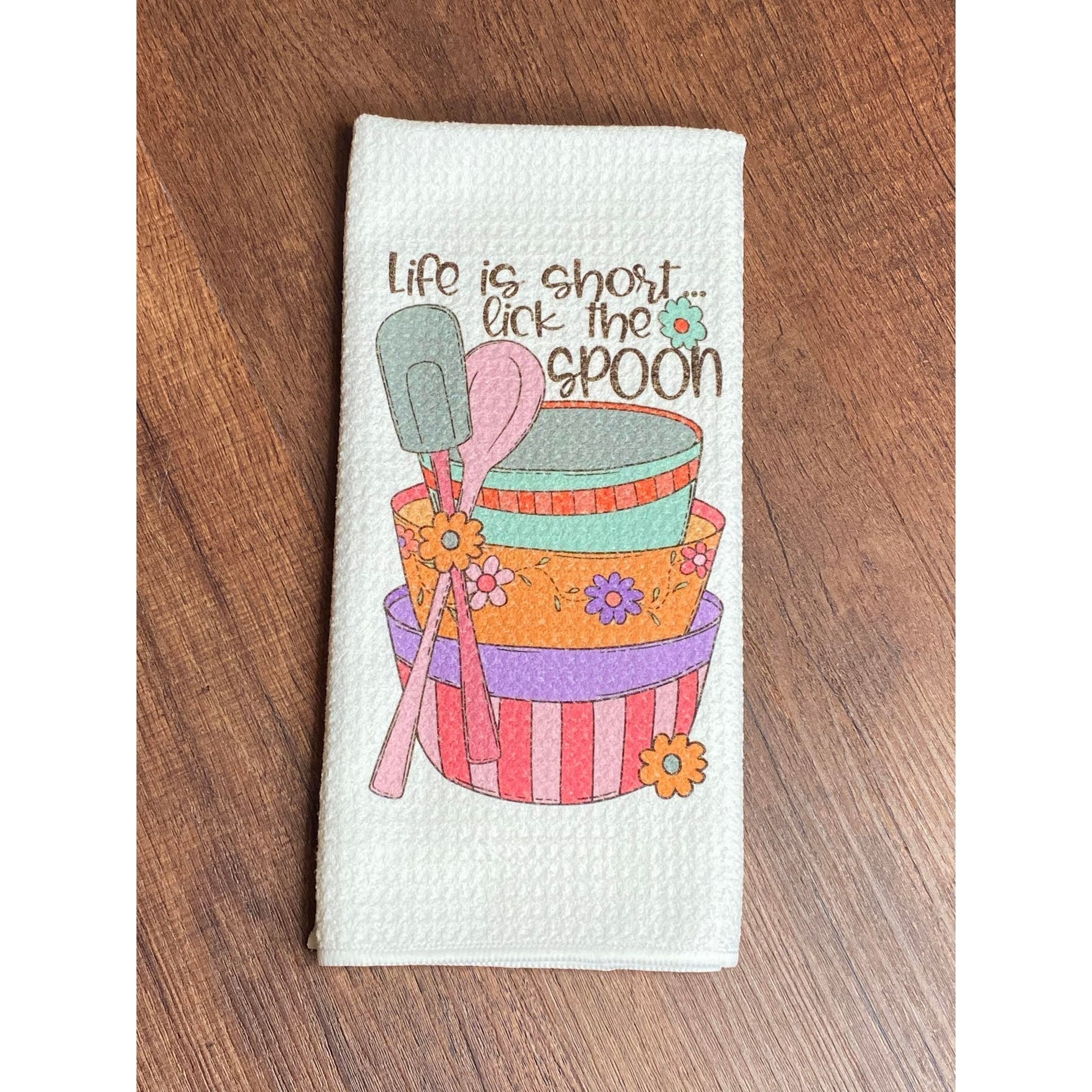 Life Is Short Lick The Spoon Tea Towels - southerncountryheart.com