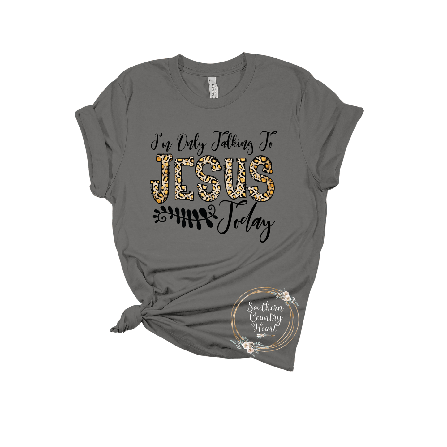 I'm Only Talking to Jesus Today Tee - Shirt - southerncountryheart.com