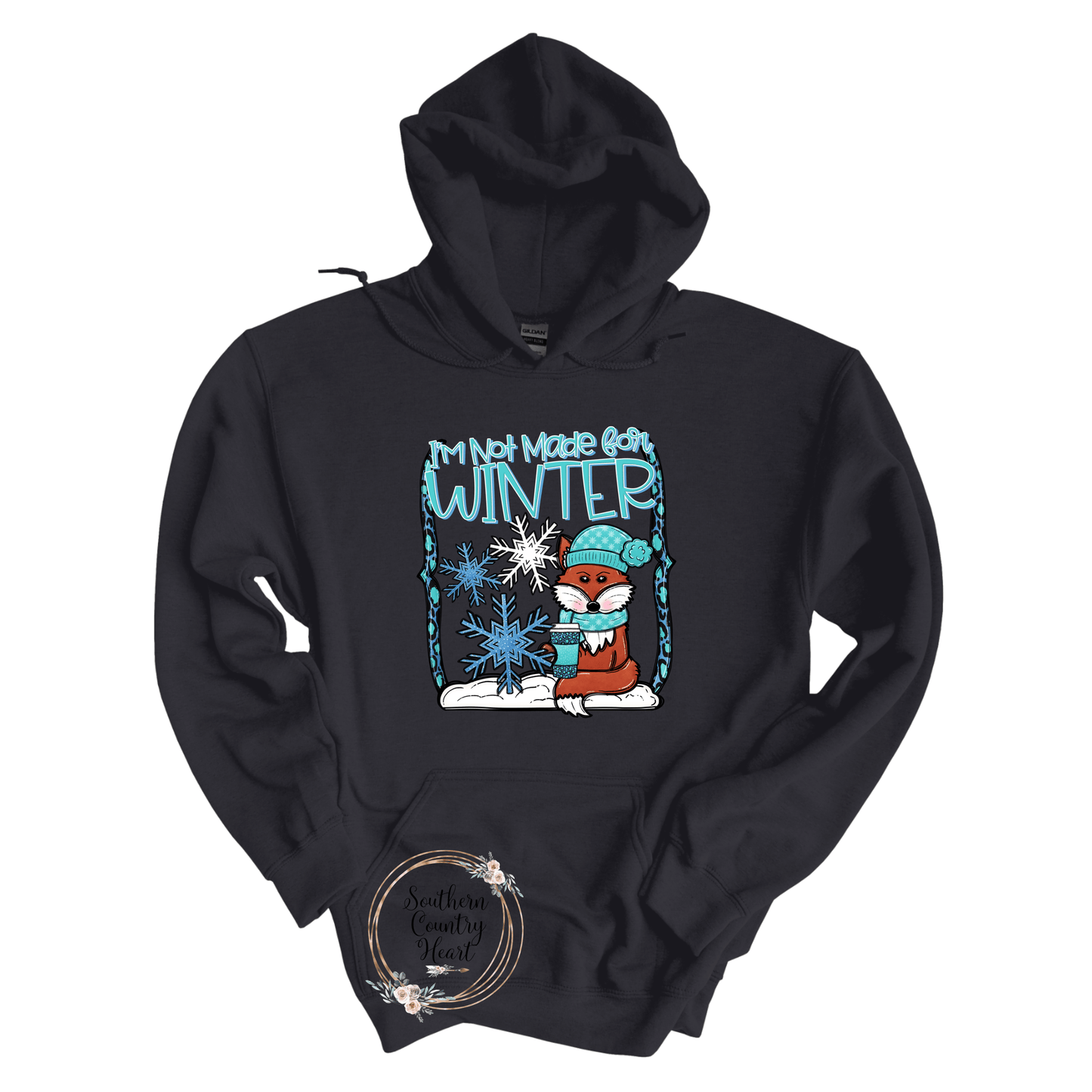 I'm Not Made For Winter Hoodie - southerncountryheart.com