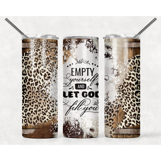 Empty Yourself and Let God Fill You Leopard - 20 oz Skinny Tumblers w/ Lid and Straw