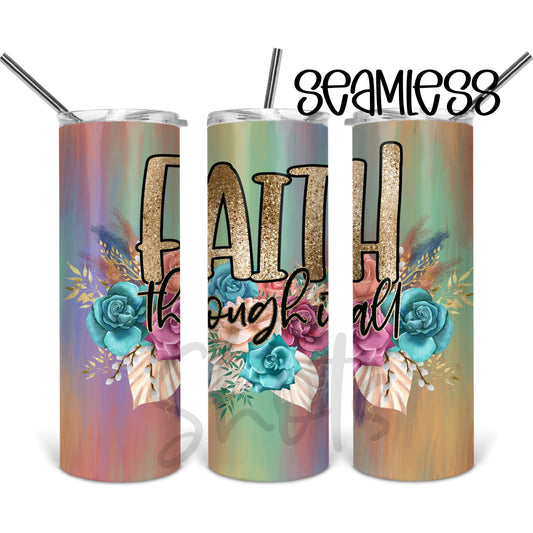 Faith Through It All - 20 oz Skinny Tumblers w/ Lid and Straw