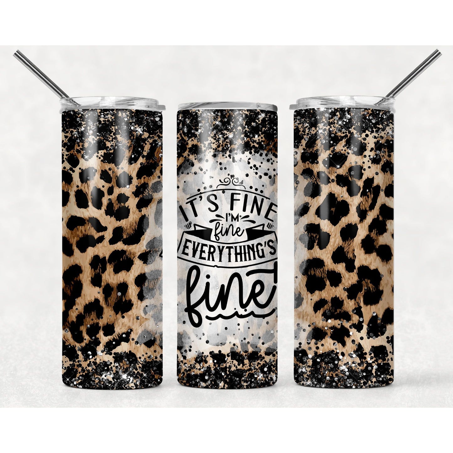 It's Fine I'm Fine Leopard - 20 oz Skinny Tumblers w/ Lid and Straw